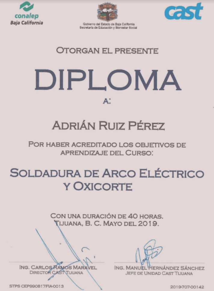 Diploma otorgado a Adrián Ruiz Pérez por CONALEP Baja California y CAST Tijuana, acreditando la finalización del curso de “Soldadura de Arco Eléctrico y Oxicorte” con duración de 40 horas, en mayo de 2019.