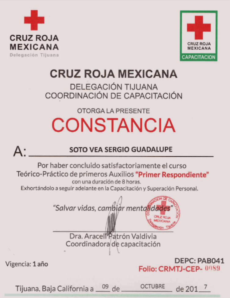 Constancia emitida por la Cruz Roja Mexicana, Delegación Tijuana, a nombre de Soto Vea Sergio Guadalupe por concluir el curso teórico-práctico de primeros auxilios “Primer Respondiente”, con vigencia de un año y fecha de emisión en octubre de 2017.
